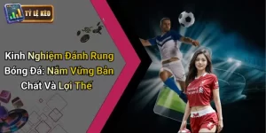 Kinh Nghiệm Đánh Rung Bóng Đá