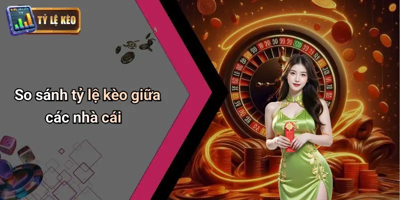 Tỷ lệ kèo 72 Tỷ Lệ Kèo