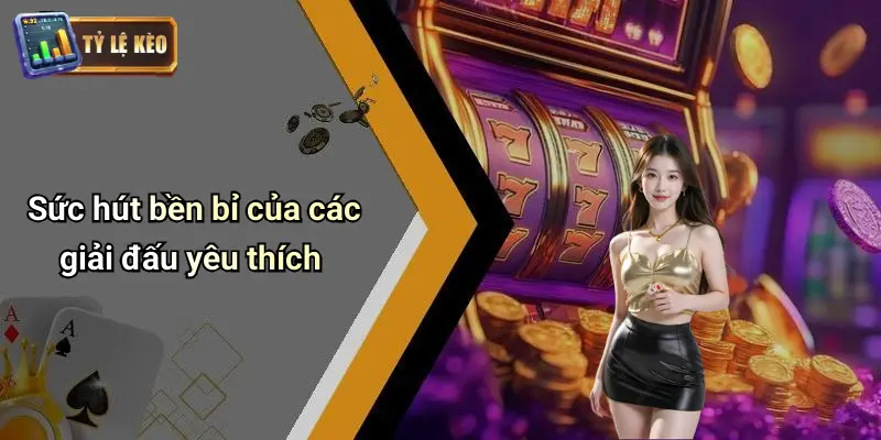 Các Giải Đấu Yêu Thích 1 Các Giải Đấu Yêu Thích