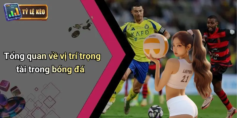 Trọng Tài Bóng Đá Có Nhiệm Vụ Gì