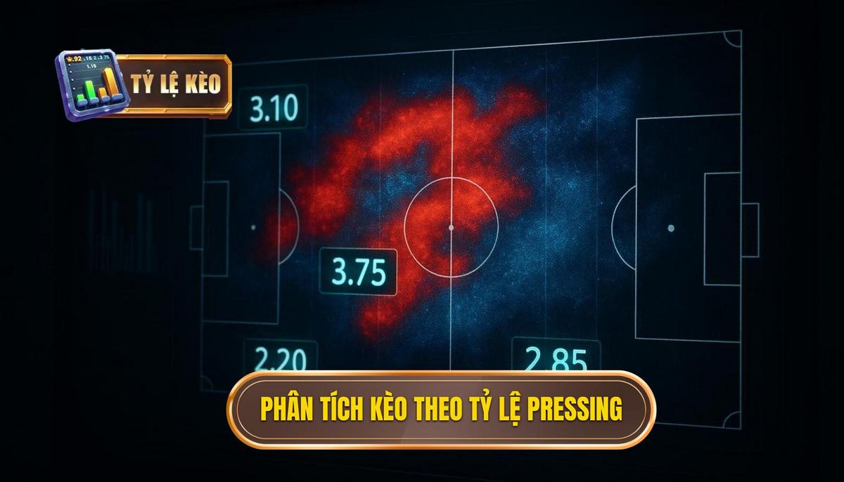 Cách Phân Tích Kèo Dựa Trên Tỷ Lệ Pressing_ Chiến Lược Chuyên Sâu