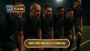 Chiến thuật bóng đá 5-4-1 phòng ngự