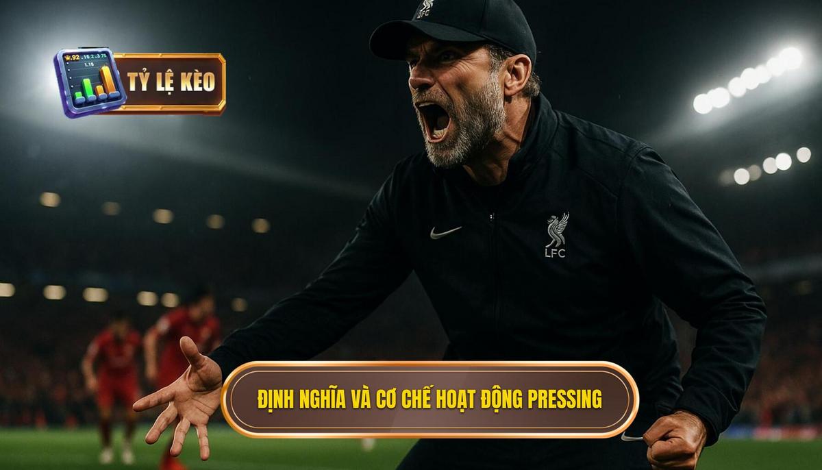 Định Nghĩa Và Cơ Chế Hoạt Động Của Pressing Tầm Cao