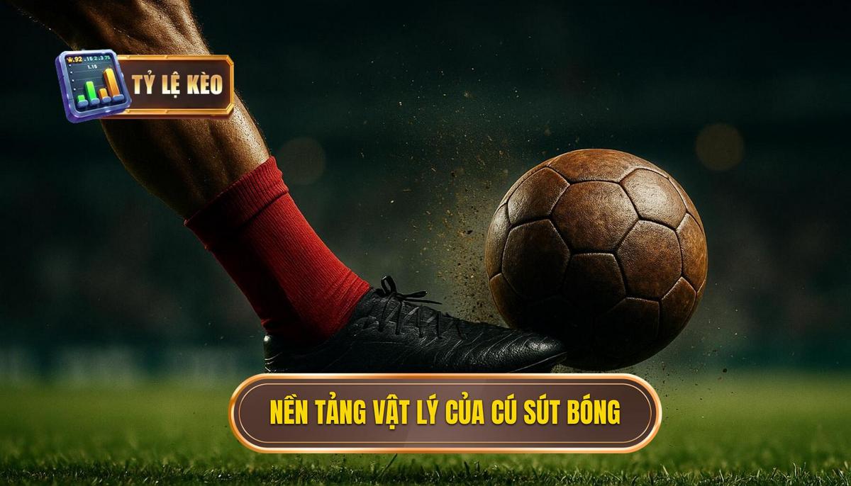 Nền tảng vật lý của cú sút mu bàn chân